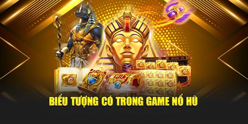 Biểu tượng có trong game nổ hũ