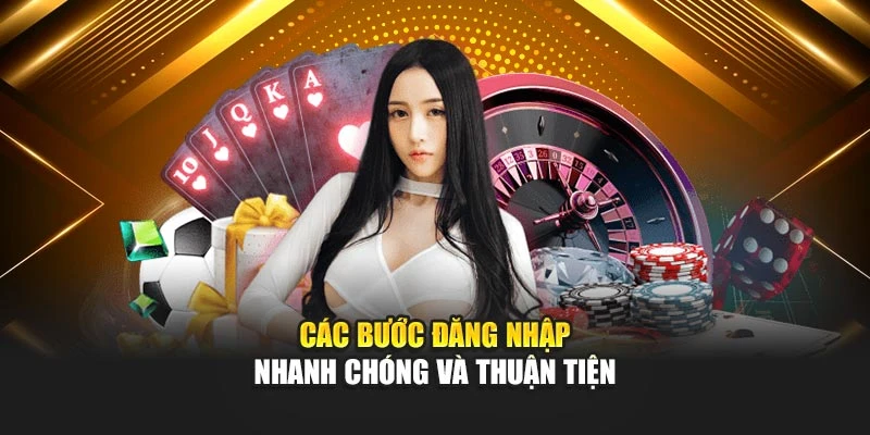 Các bước đăng nhập nhanh chóng và thuận tiện
