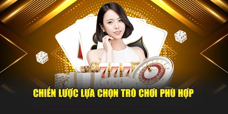 Chiến lược lựa chọn trò chơi phù hợp
