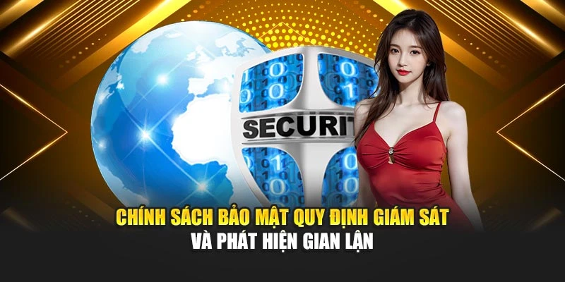 Chính sách bảo mật quy định giám sát và phát hiện gian lận