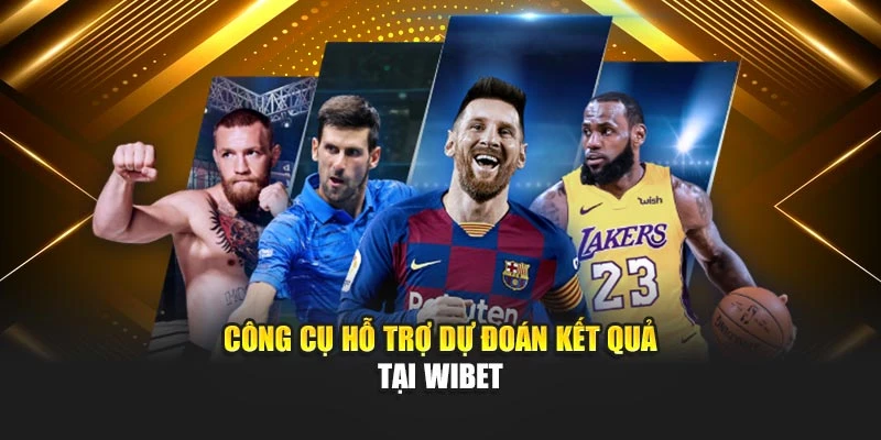 Công cụ hỗ trợ dự đoán kết quả tại Wibet