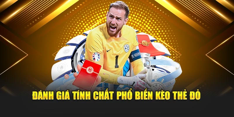 Đánh giá tính chất phổ biến kèo thẻ đỏ