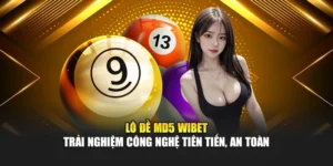 Lô Đề MD5 Wibet – Trải Nghiệm Công Nghệ Tiên Tiến, An Toàn