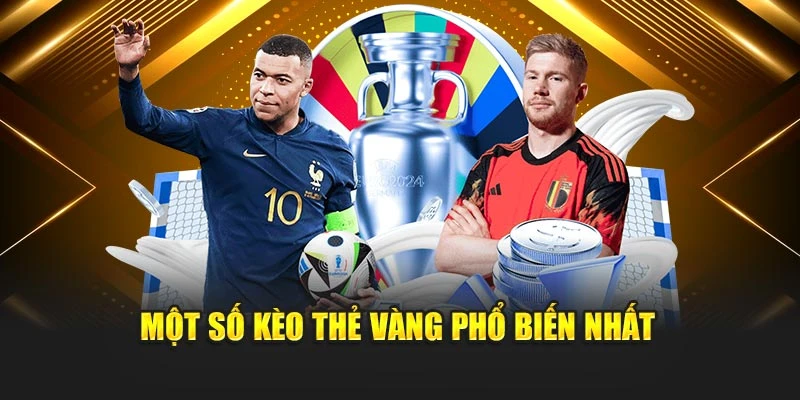 Một số kèo thẻ vàng phổ biến nhất