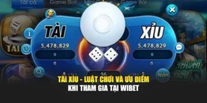Tài Xỉu - Luật Chơi Và Ưu Điểm Khi Tham Gia Tại Wibet