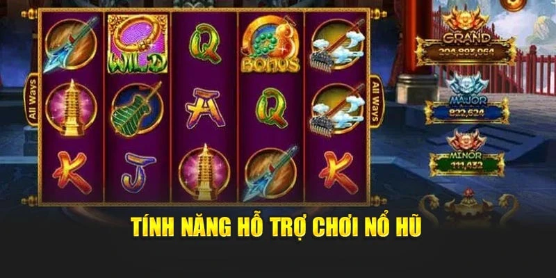 Tính năng hỗ trợ chơi nổ hũ